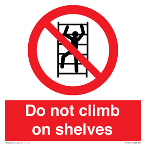 Do not climb on shelves
